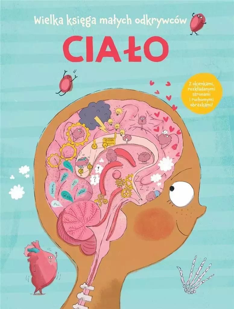Ciało. Wielka księga małych odkrywców - Opracowanie zbiorowe (Atlanten - Naturkundlich auf Polnisch)