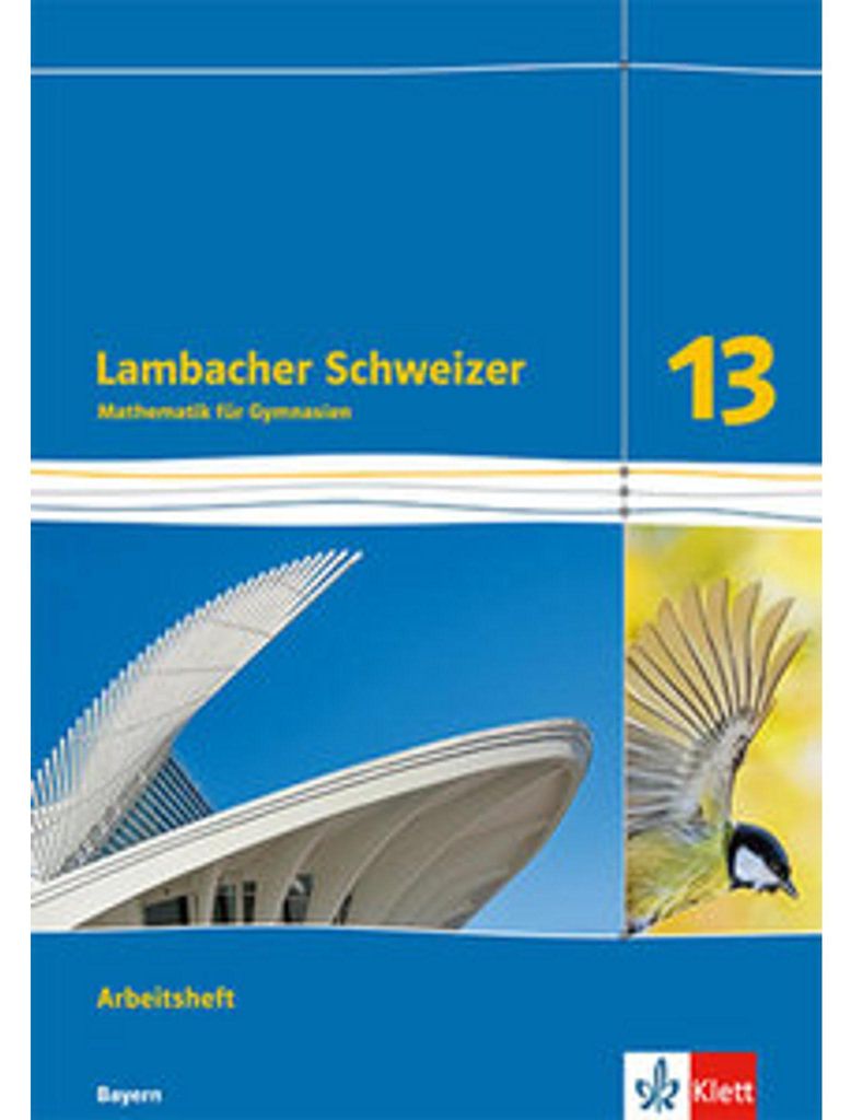 Lambacher Schweizer Mathematik 13. Ausgabe Bayern