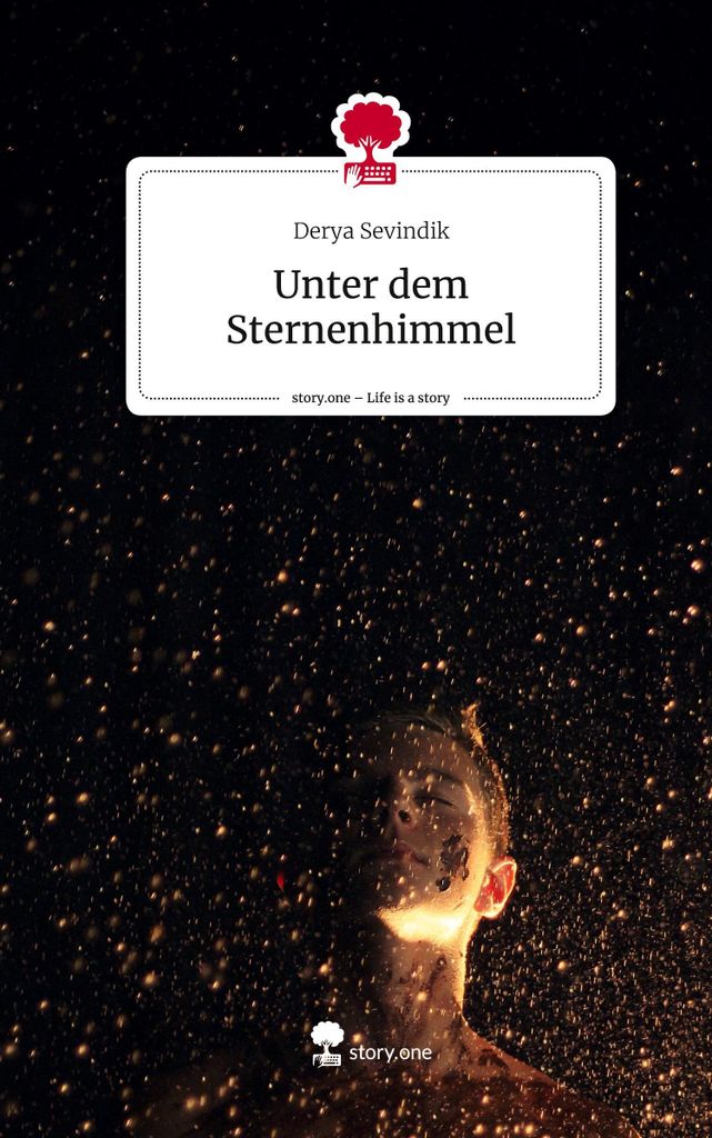 Unter dem Sternenhimmel. Life is a Story - story.one