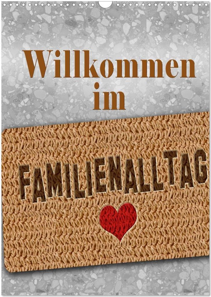Willkommen im Familienalltag (Wandkalender 2026 DIN A3 hoch), CALVENDO Monatskalender