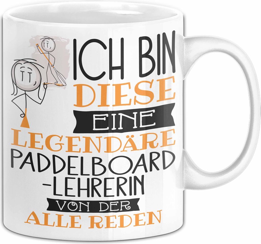 Paddelboard-Lehrerin Tasse Geschenk Ich Bin Diese Eine Legendäre Paddelboard-Lehrerin Von Der Alle Reden Geschenkidee Geburtstag Weihnachten (Weiß)