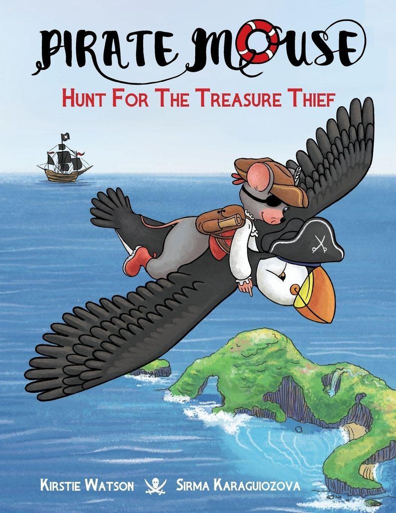 Pirate Mouse - Hunt For The Treasure Thief: A swashbuckling tale of bravery and friendship (Pirate Mouse Book 2)