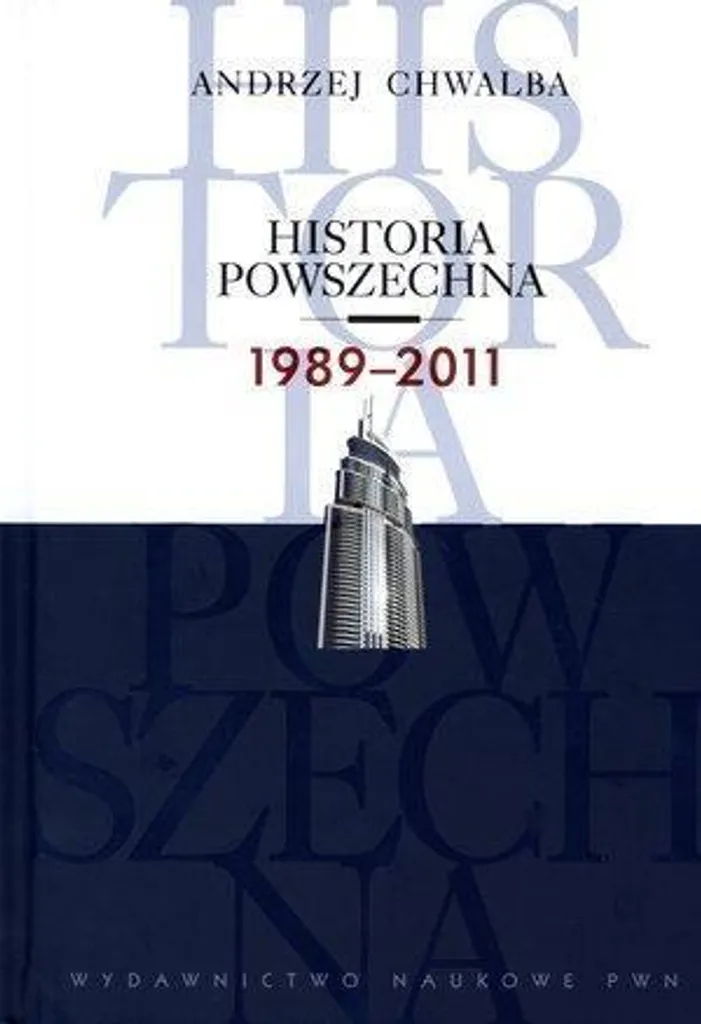 Historia powszechna 1989-2011 Edition Polonaise d'Andrzej Chwalba