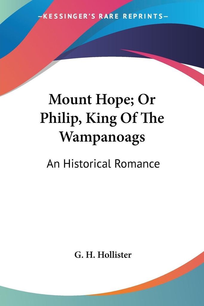 Mount Hope; Or Philip, King Of The Wampanoags