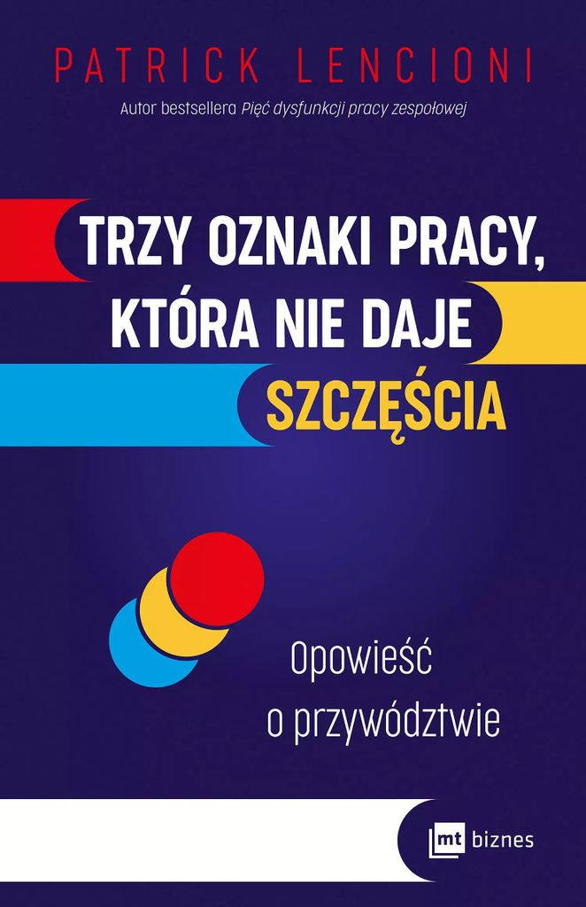 Trzy oznaki pracy, która nie daje szczęścia. Opowieść o przywództwie wyd. 2