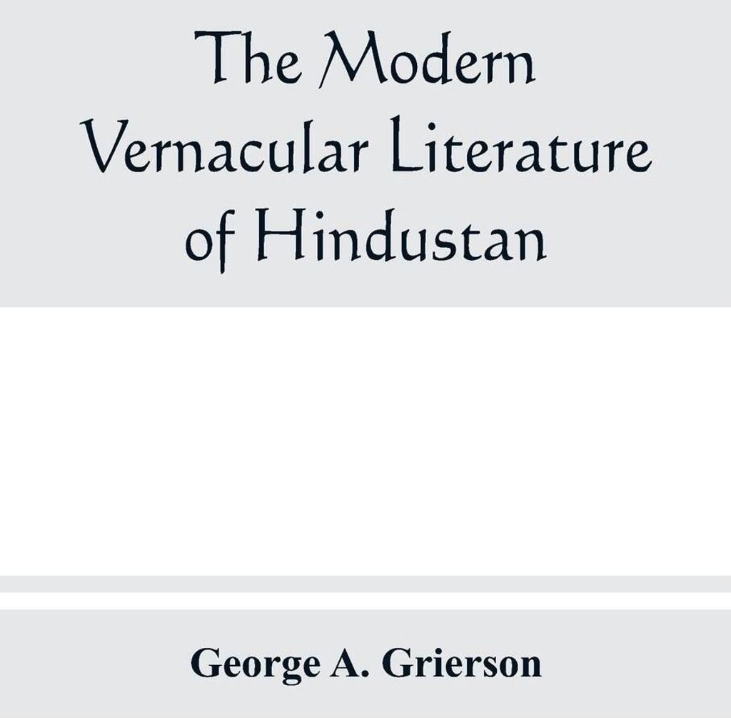 The modern vernacular Literature of Hindustan