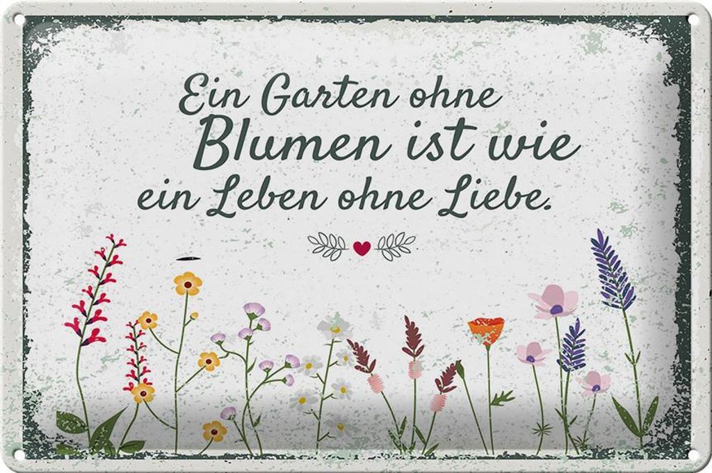Blechschild Spruch Garten ohne Blumen Leben ohne Liebe 30x20cm