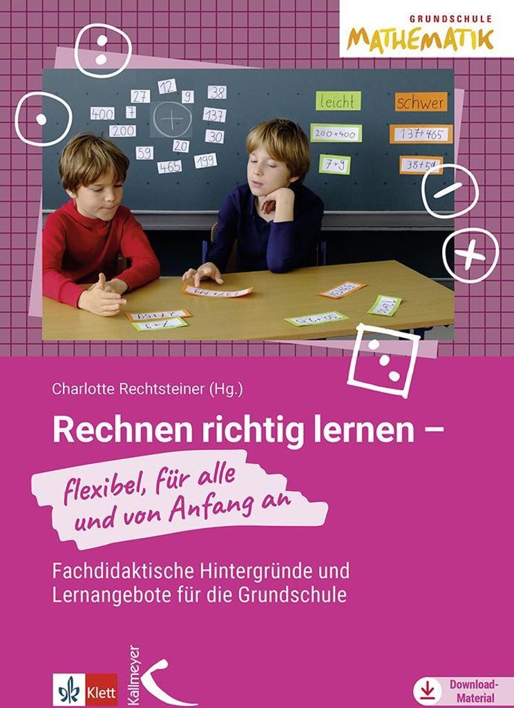 Rechnen richtig lernen - flexibel, für alle und von Anfang an