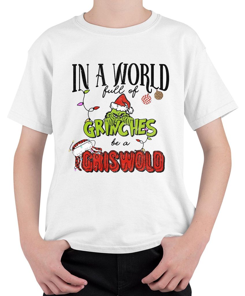 In a World full of Grinches be a Griswold Weihnachten lustig Uni Kinder T-Shirt, Weiß, 140