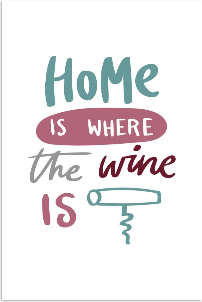 MuchoWow Poster Weinzitat "Zuhause ist, wo der Wein ist" mit Korkenzieher 40x60 cm - Plakate für die Wand - Poster Babyzimmer