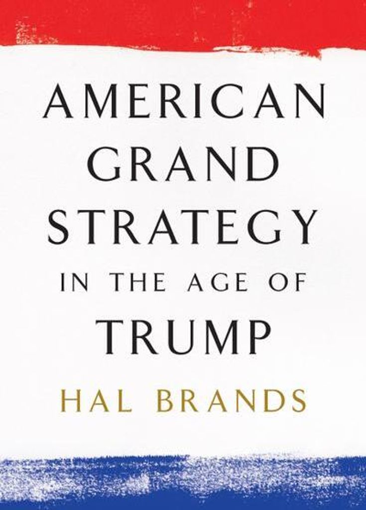 American Grand Strategy in the Age of Trump