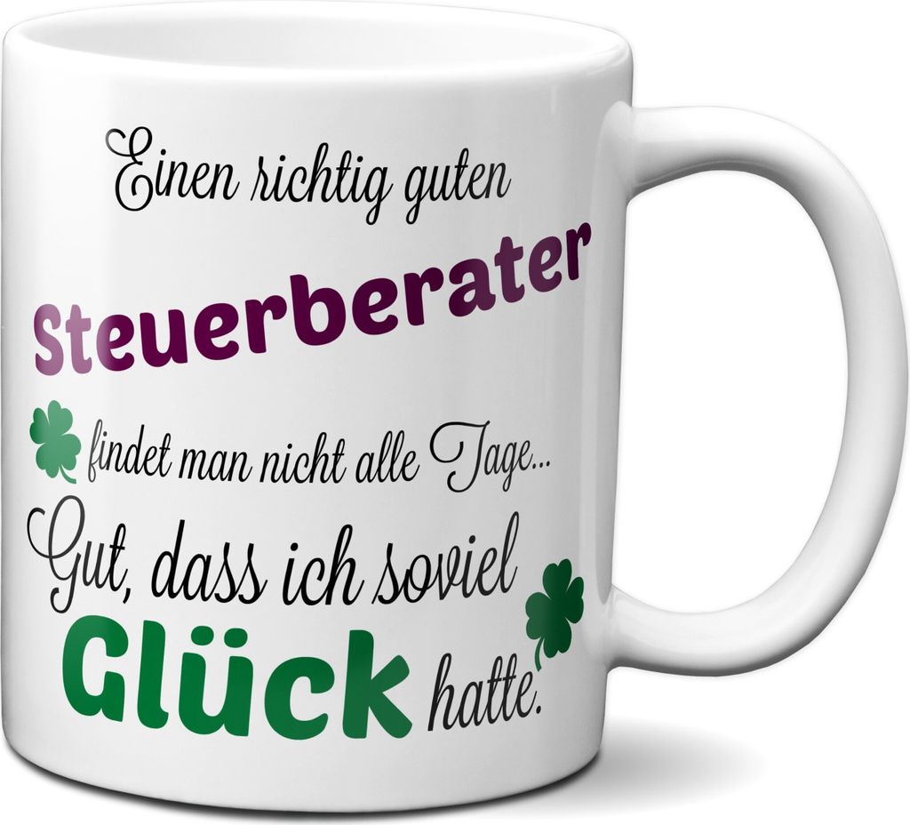 TassenKing Tasse - Einen richtig guten Steuerberater - Danke sagen auf eine besondere Art. Tasse mit Spruch Kaffee Becher Geschenk Firma Job Arbeit...