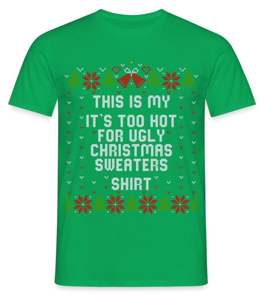 Spreadshirt Too Hot For Ugly Christmas Sweaters Männer T-Shirt, L, Kelly Green