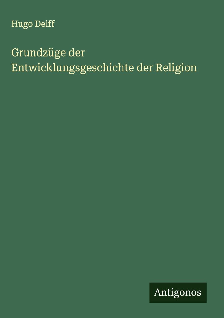 Grundzüge der Entwicklungsgeschichte der Religion
