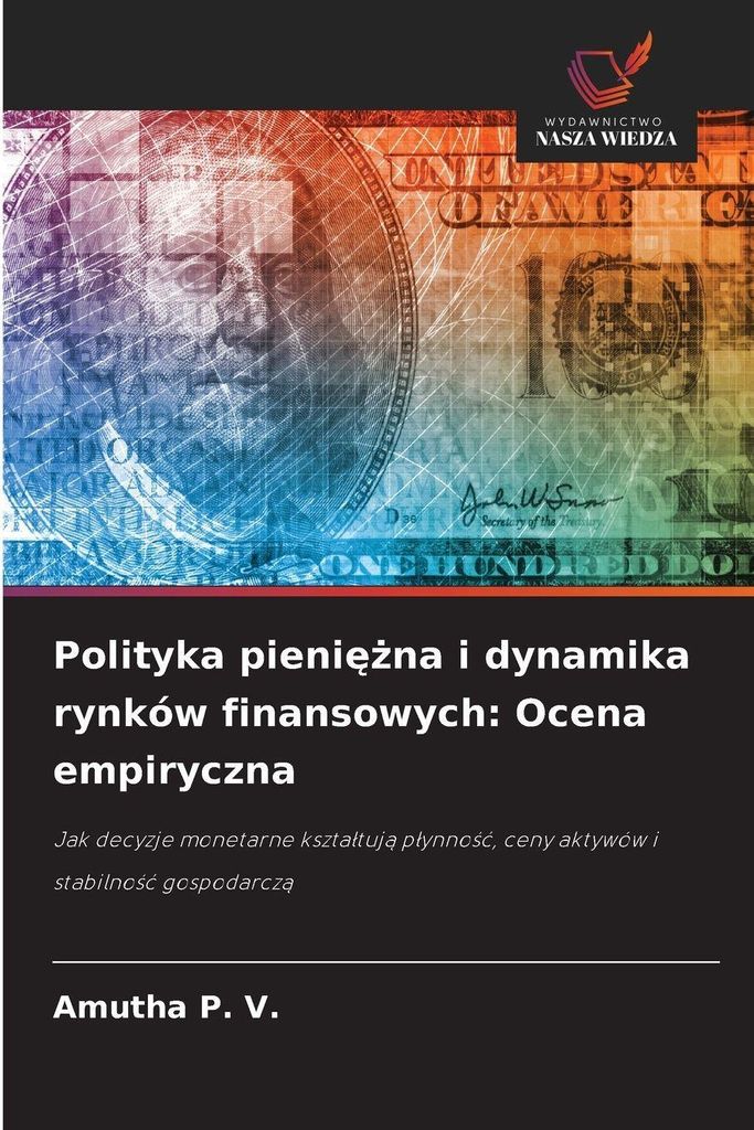 Polityka pieni¿¿na i dynamika rynków finansowych: Ocena empiryczna