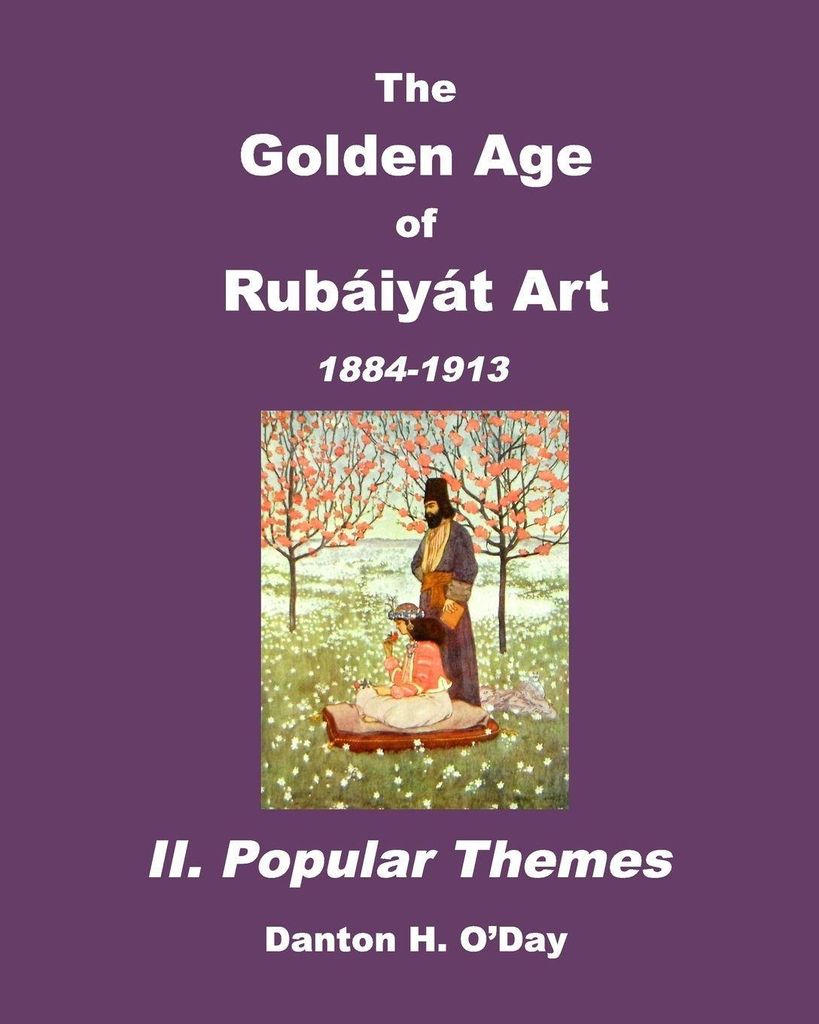 O'Day, D: Golden Age of Rubaiyat Art II. Popular Themes