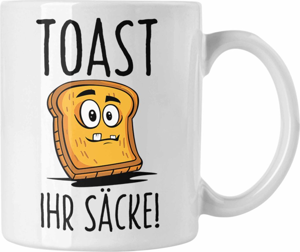 Trendation - Toast Brot Ihr Säcke Tasse Lustige Non Sense Geschenkidee Scheibe Toast (Weiß)