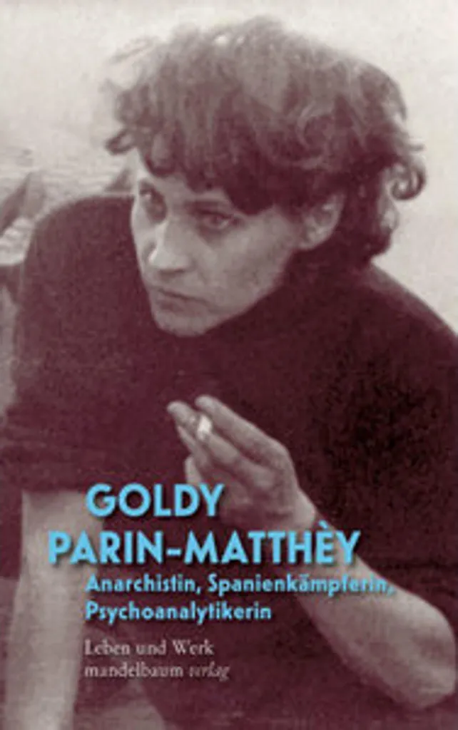 Comprendre Goldy Parin-Matthèy : Étude de l'Anarchisme et du Psychisme