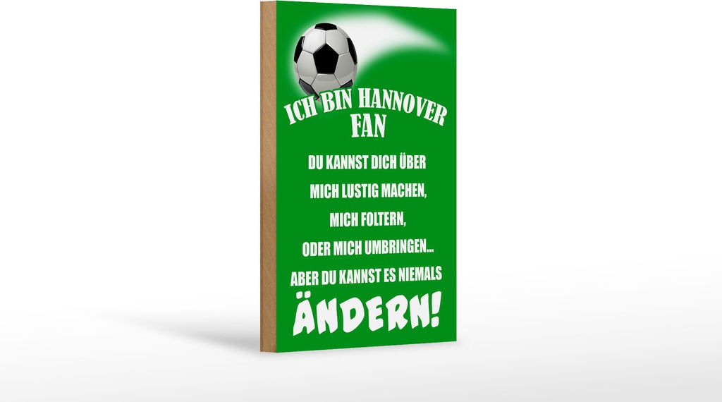 Holzschild Ich bin Hannover Fan Fußball, 18x12 cm, Holzschilder Spruch Sport Hobby