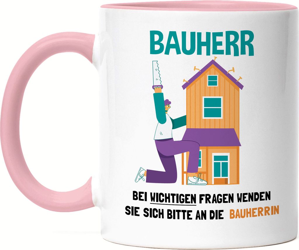Bauherr Tasse Rosa Richtfest Hausbau Häuslebauer Geschenk Einzug Eigenheim Lustig Sarkasmus