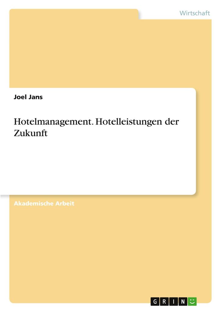Hotelmanagement. Hotelleistungen der Zukunft