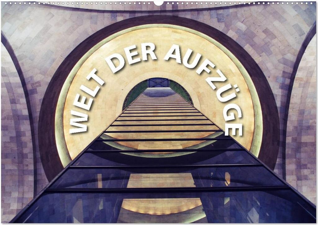 Welt der Aufzüge (Wandkalender 2026 DIN A2 quer), CALVENDO Monatskalender