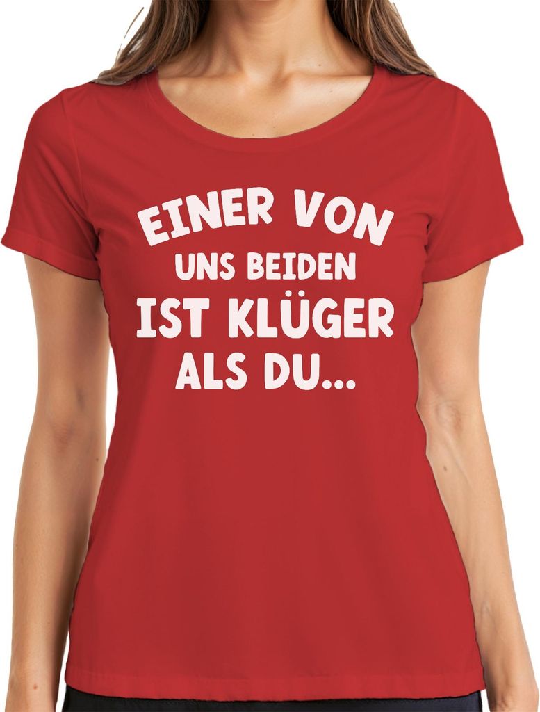 Einer von uns beiden ist klüger lustiger Spruch witziger Humor Damen T-Shirt, Rot, 3XL
