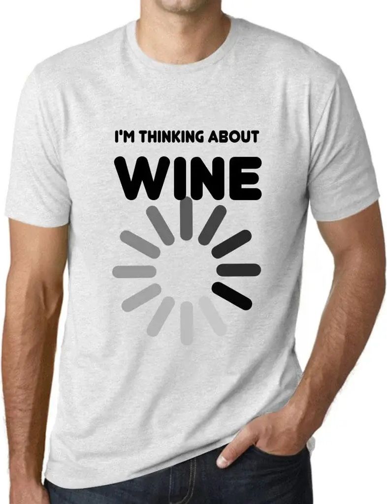 Herren Grafik T-Shirt Ich denke über Wein nach – I'm Thinking About Wine – Öko-Verantwortlich Vintage Jahrgang Kurzarm Lustige Druck Geburtstag