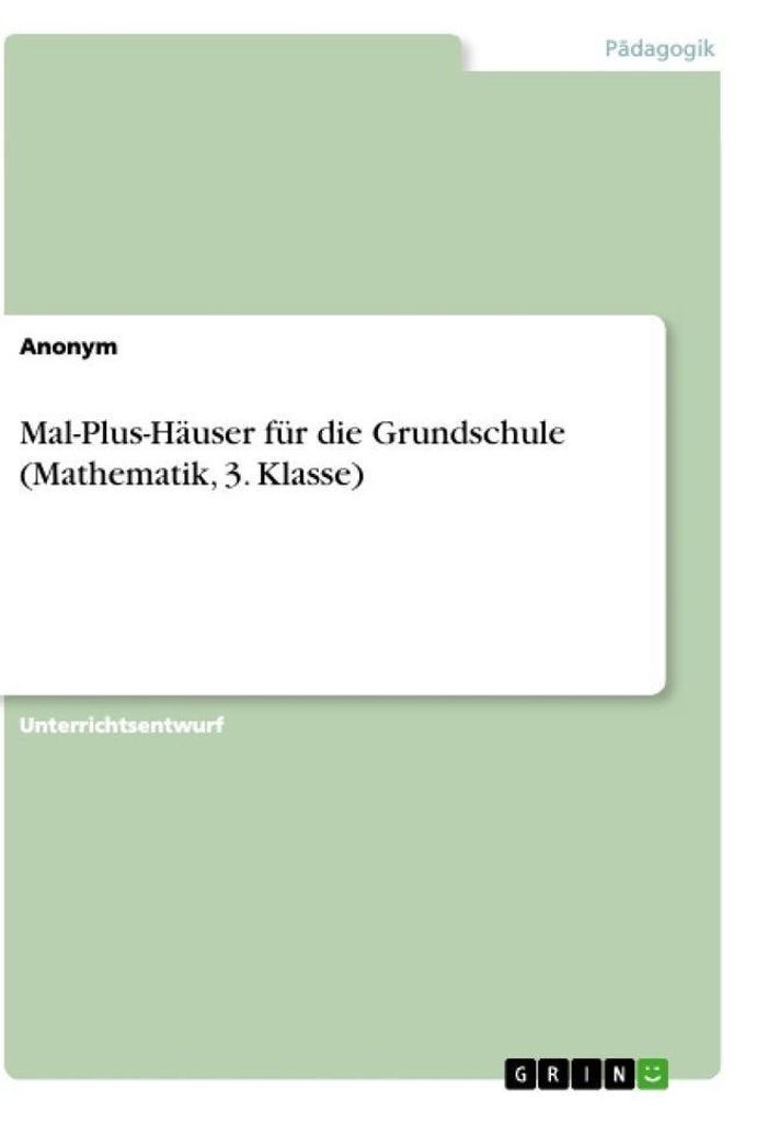 Mal-Plus-Häuser für die Grundschule (Mathematik, 3. Klasse)