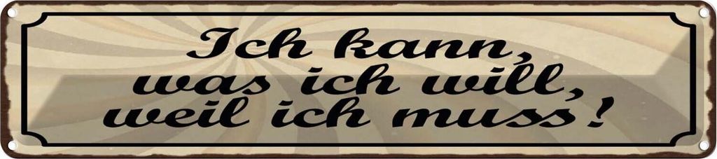vianmo Blechschild 10x46 cm Ich kann was will weil muss Spruch Zitat