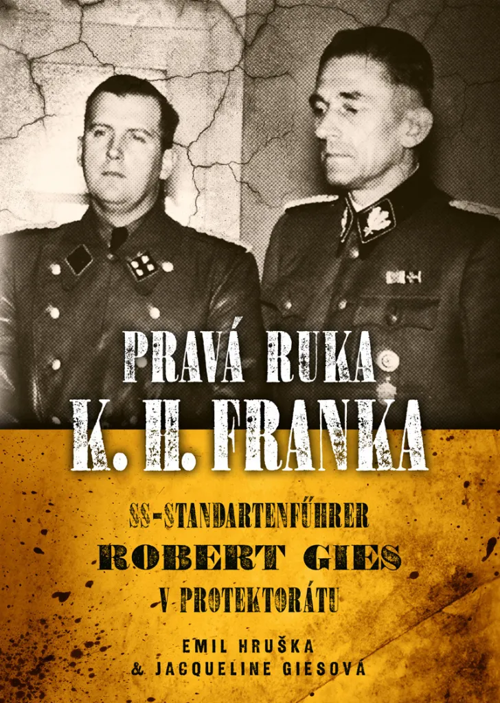 Robert Gies SS-Standartenführer Histoire du Protectorat Emil Hruška