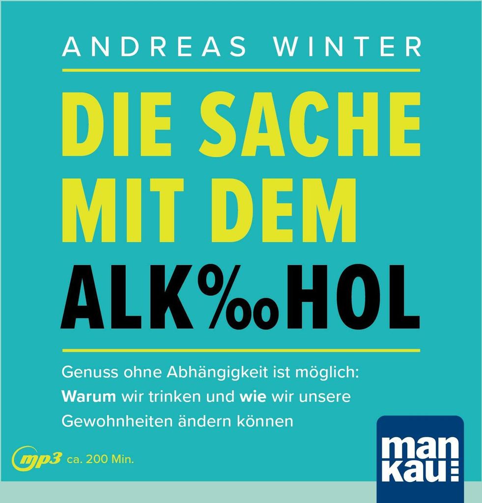Die Sache mit dem Alkohol. Hörbuch mit Audio-Coaching