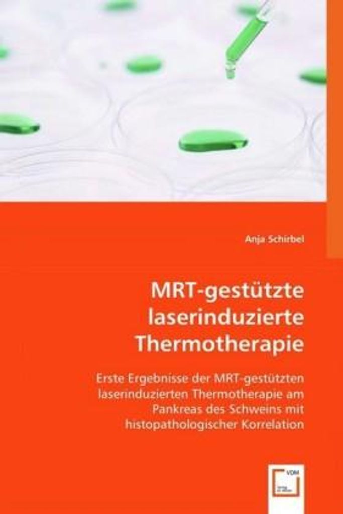 Schirbel, A: MRT-gestützte laserinduzierte Thermotherapie