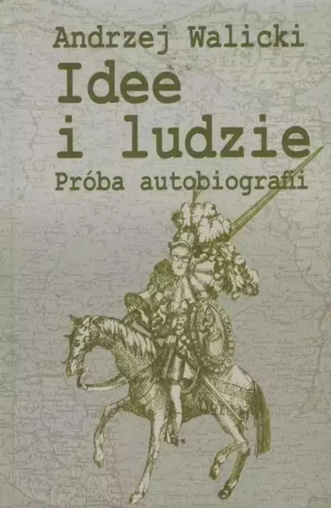 Idee i ludzie Próba autobiografii - Comprendre la Pensée de Kołakowski