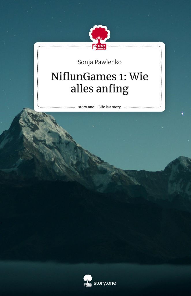 NiflunGames 1: Wie alles anfing. Life is a Story - story.one