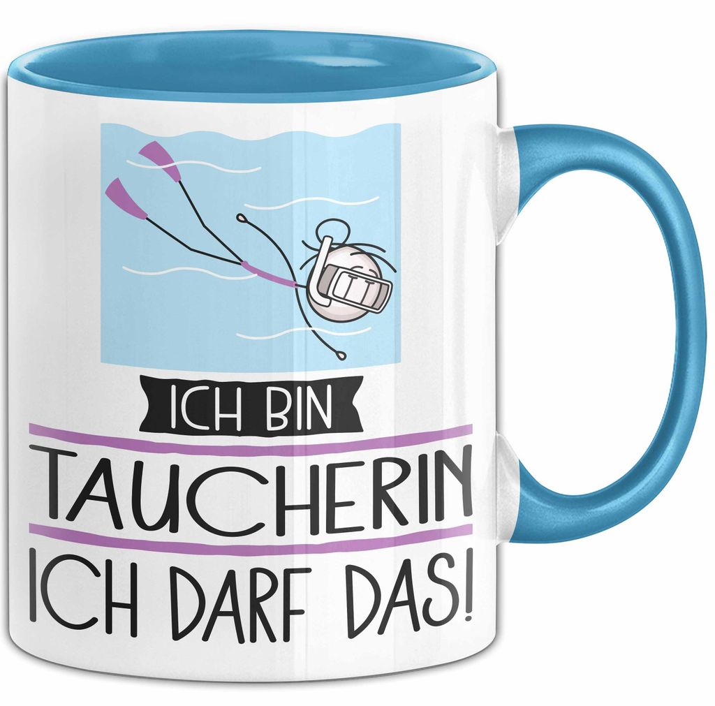 Geschenk für Taucherin Tasse Lustige Geschenkidee Geburtstag Ich Bin Taucherin Ich Darf Das (Blau)