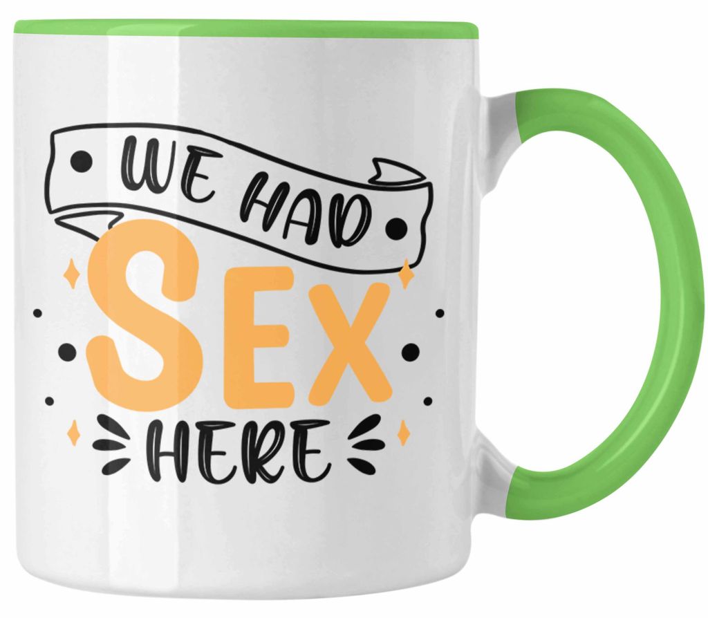 We Had Sex Here Tasse Geschenk für Paare als Lustige Geschenkidee neue Wohnung (Grün)
