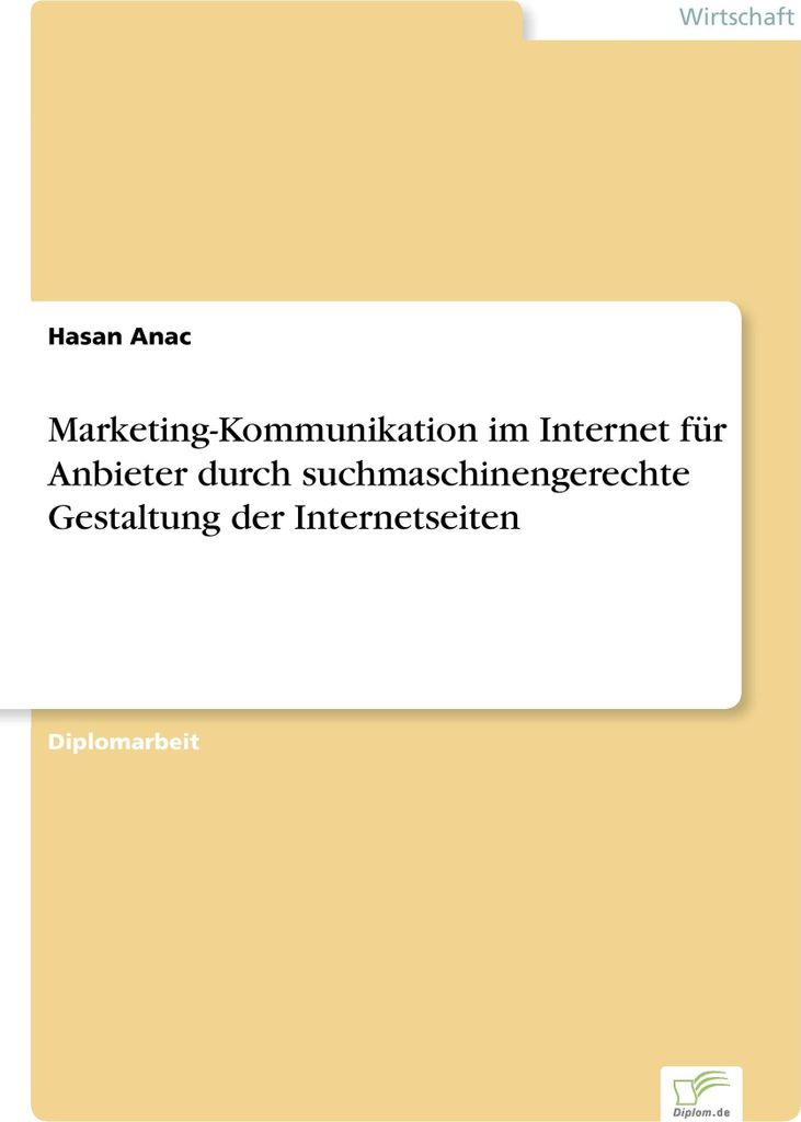 Marketing-Kommunikation im Internet für Anbieter durch suchmaschinengerechte Gestaltung der Internetseiten