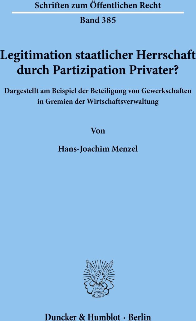 Legitimation staatlicher Herrschaft durch Partizipation Privater?