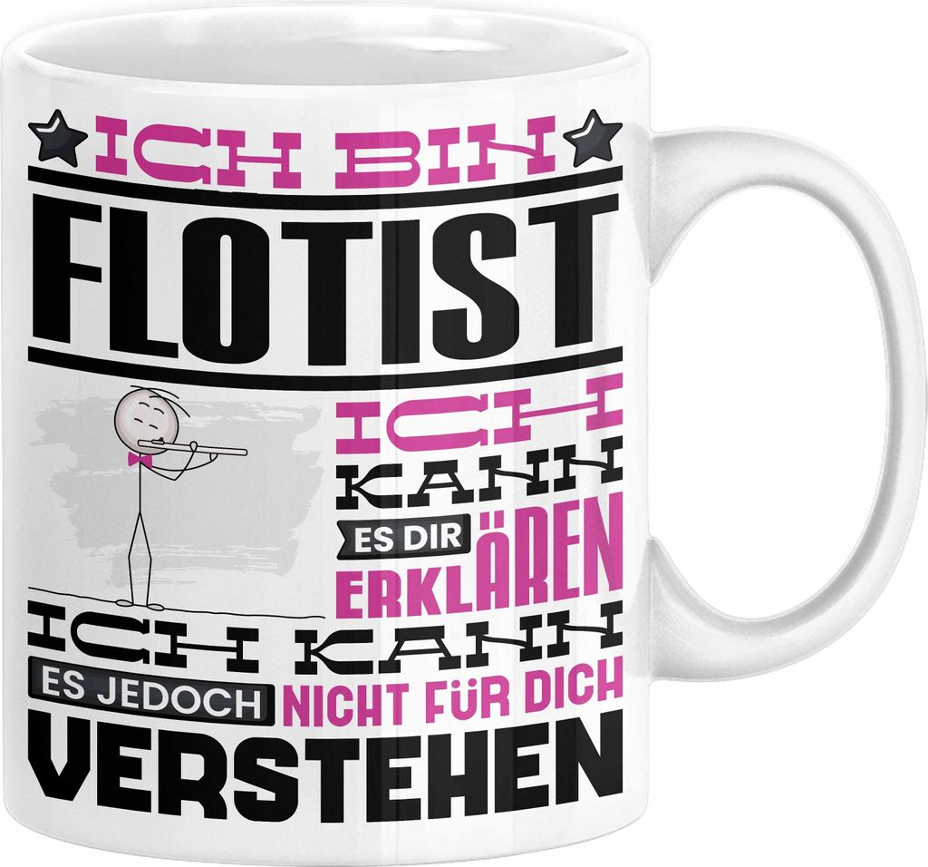 Flötist Geschenk Tasse Geschenkidee für Flötist Geburtstag Lustig Ich Bin Flötist Ich Kann Es Dir Erklären Aber Nicht Für Dich Verstehen (Weiß)