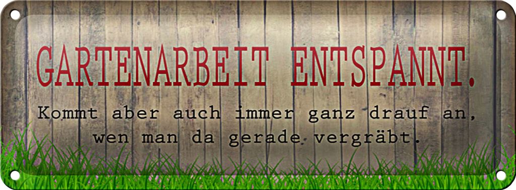 Blechschild Spruch 27x10cm Gartenarbeit entspannt graues Schild