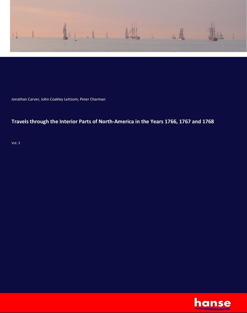 Travels through the Interior Parts of North-America in the Years 1766, 1767 and 1768