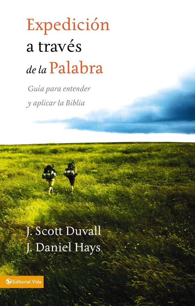 Expedición a través de la palabra: Your Guide to Understanding and Applying the Bible: Guía para entender y aplicar la Biblia