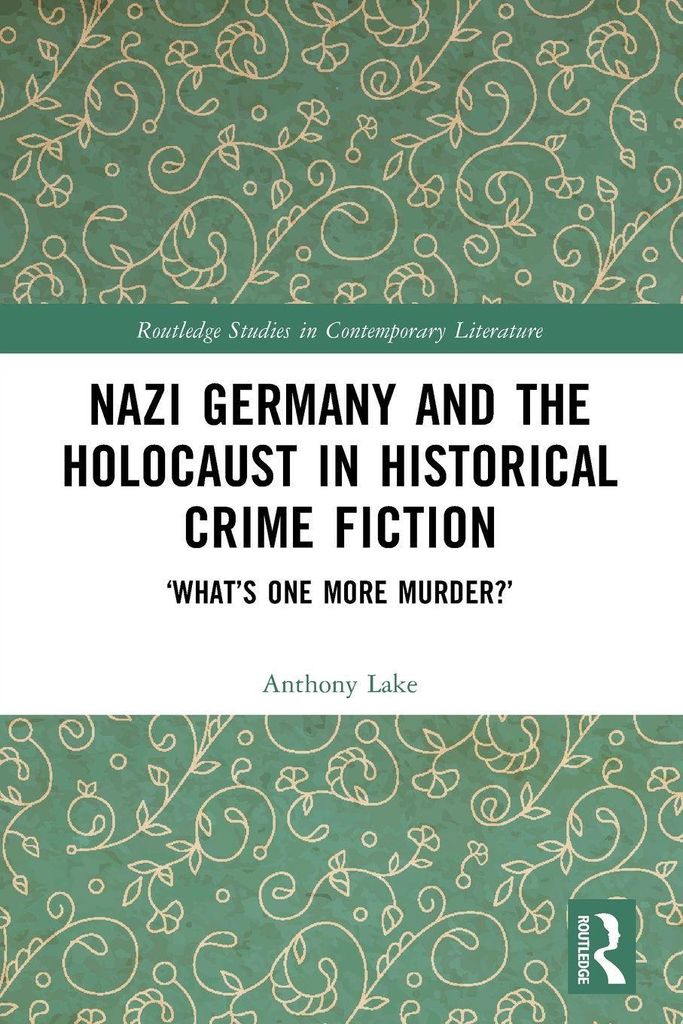 Nazi Germany and the Holocaust in Historical Crime Fiction