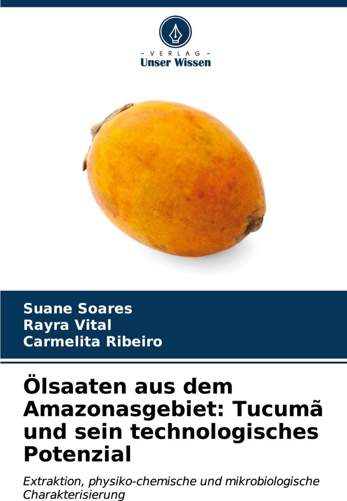 Ölsaaten aus dem Amazonasgebiet: Tucumã und sein technologisches Potenzial