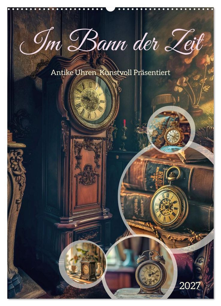 Im Bann der Zeit (Wandkalender 2027 DIN A2 hoch), CALVENDO Monatskalender