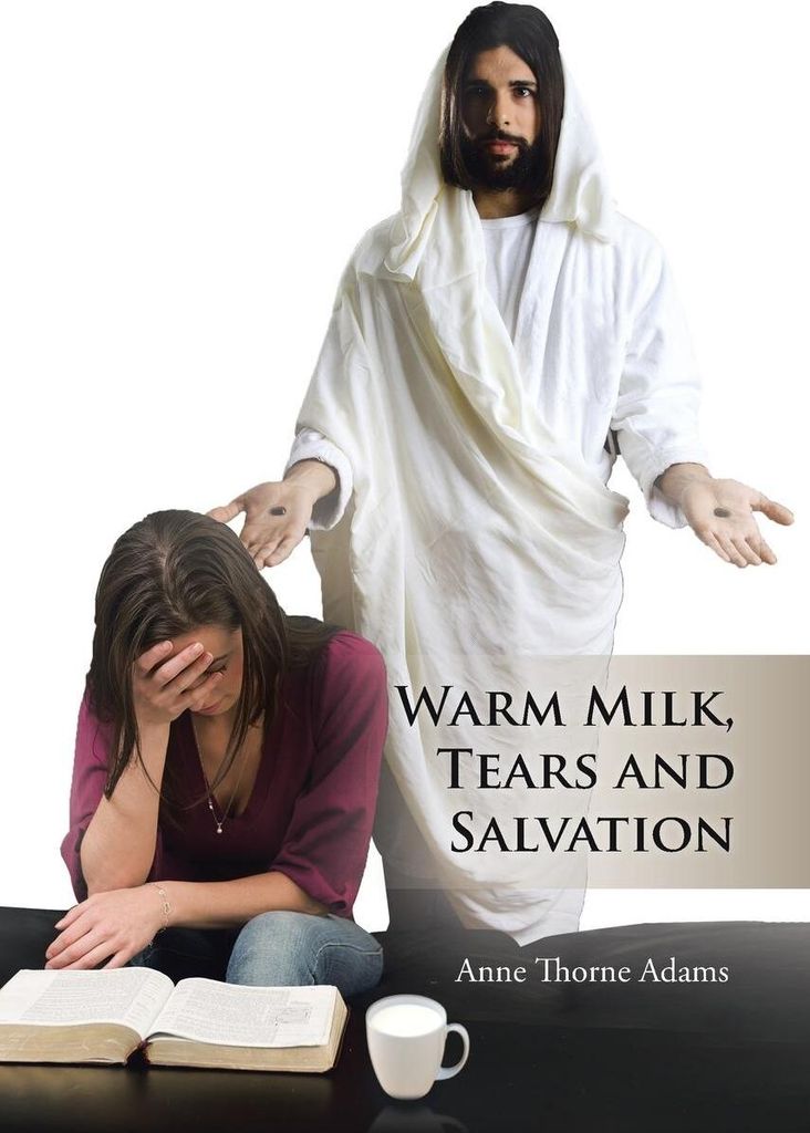 Warm Milk, Tears and Salvation