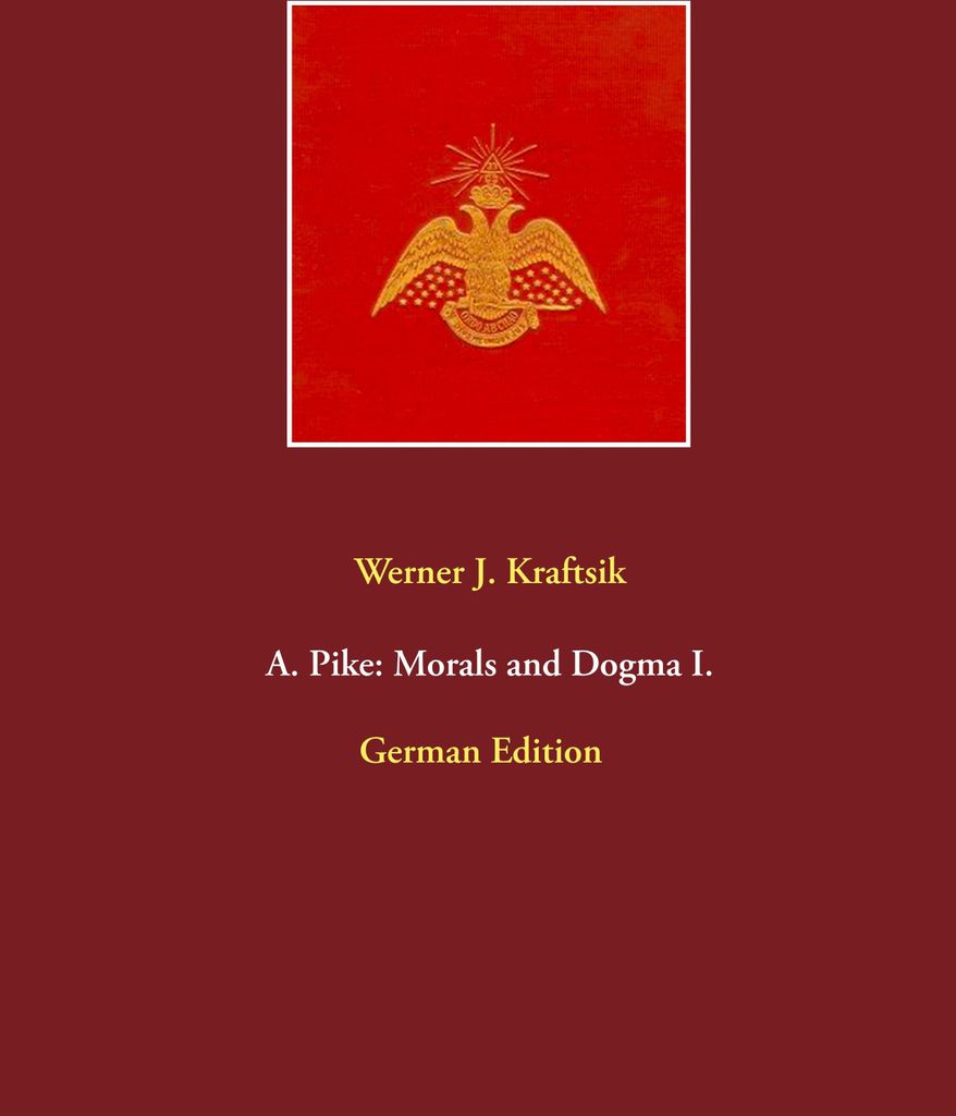 A. Pike: Morals and Dogma I.