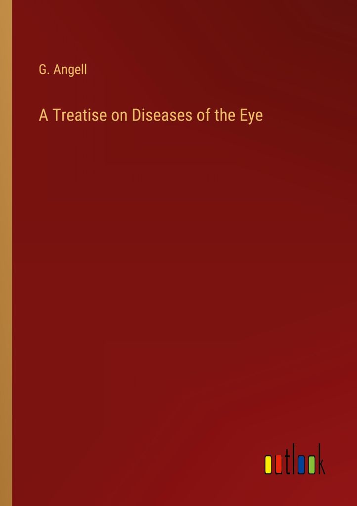 A Treatise on Diseases of the Eye