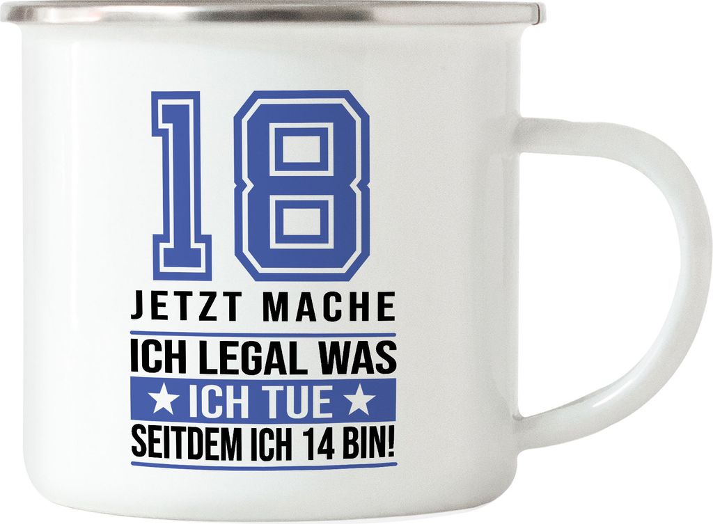 18 Jahre Legal Unsinn Machen Emaille Tasse Spruch Lustig Humorvoll Strafbar Jugendlich